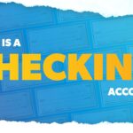 What Is a Checking Account?