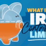 IRA Contribution Limits for 2022 and 2023