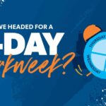 Are We Heading Toward a 4-Day Workweek?