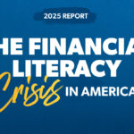 The Financial Literacy Crisis in America: 2025 Report The Financial Literacy Crisis in America: 2025 Report