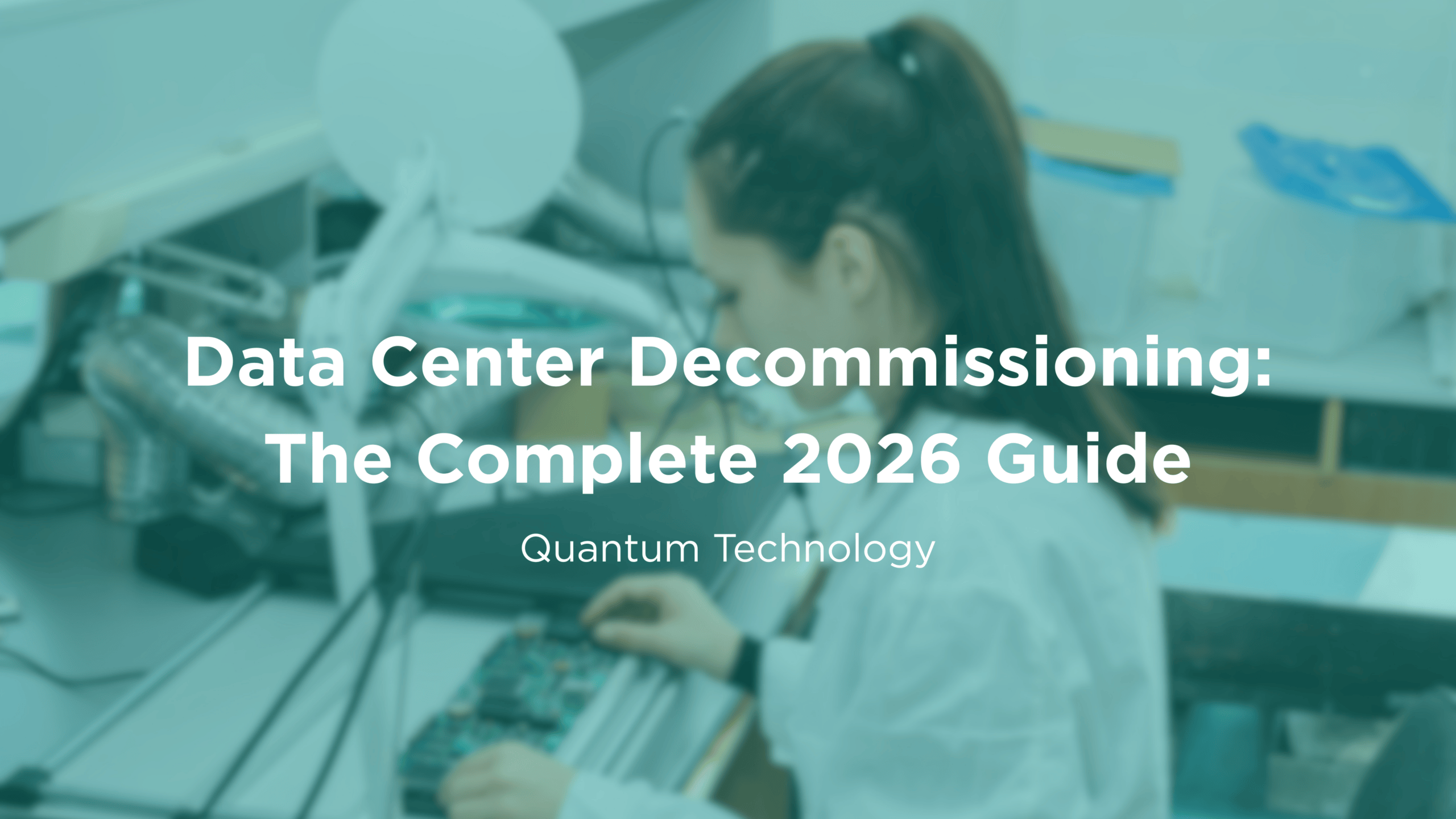 Data Center Decommissioning: The Complete 2026 Guide
