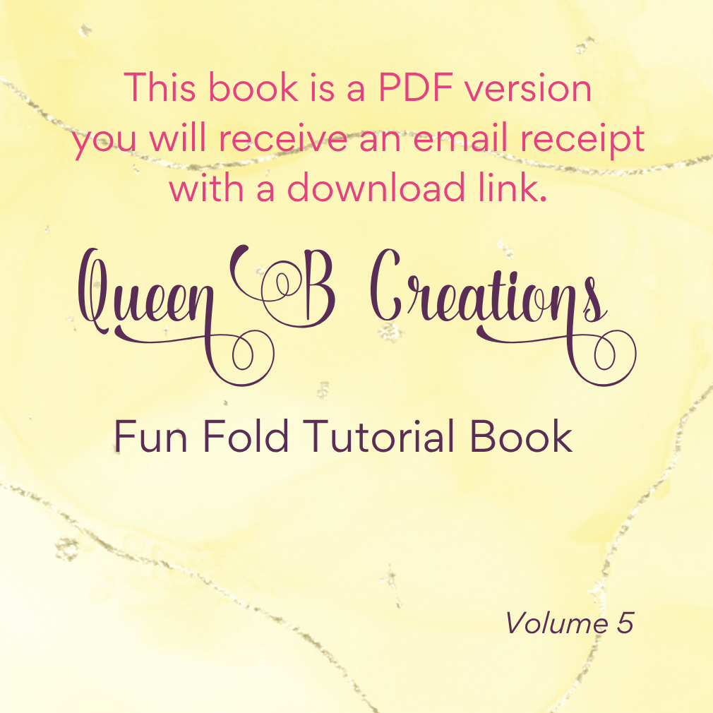 Fun Fold Tutorials by Queen B Creations – Volume 5 (Digital PDF Book)
