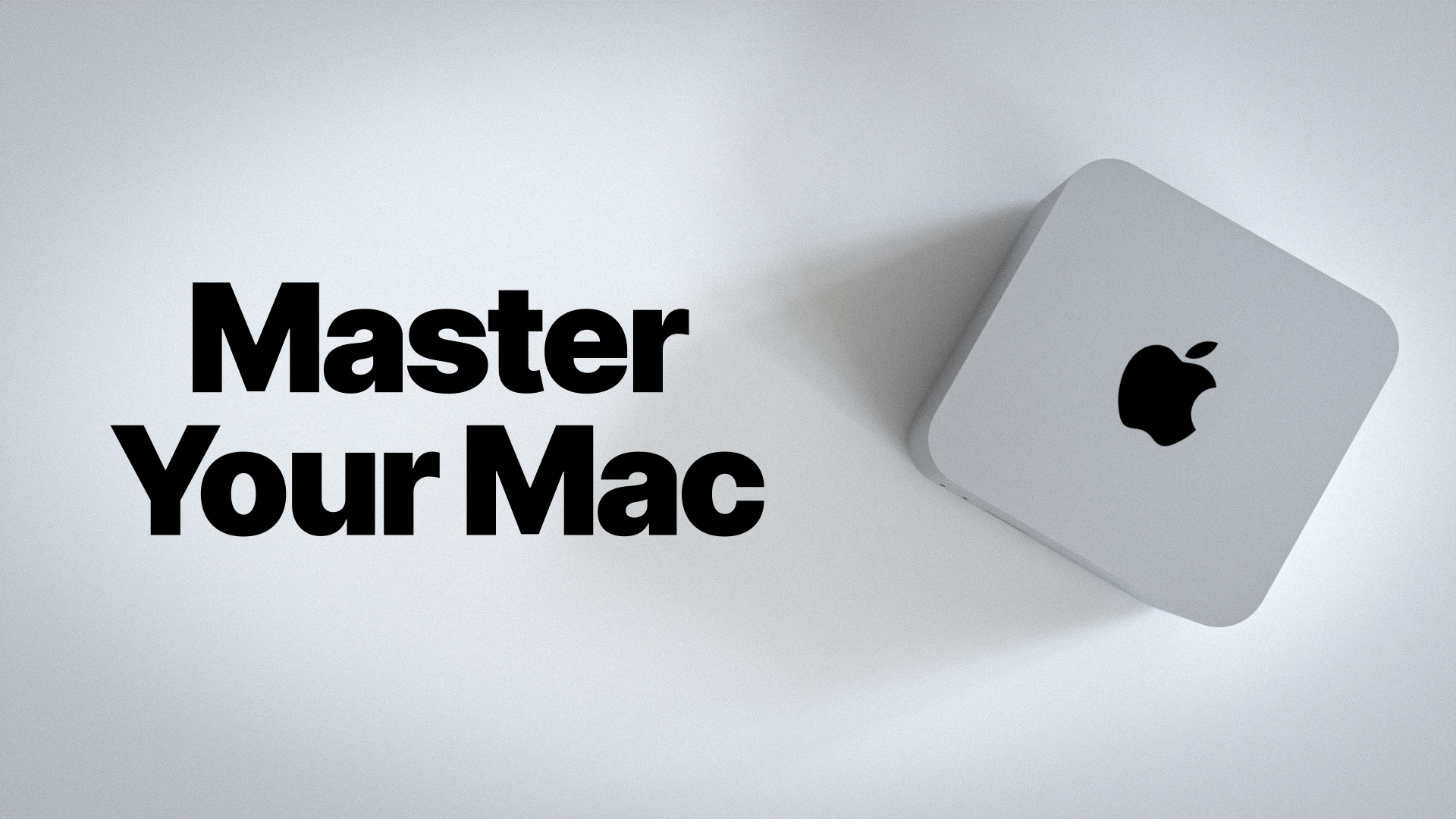 Quick Tutorials Mac Masterclass