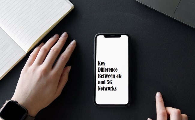 Key Difference Between 4G And 5G Networks - QuintDaily
