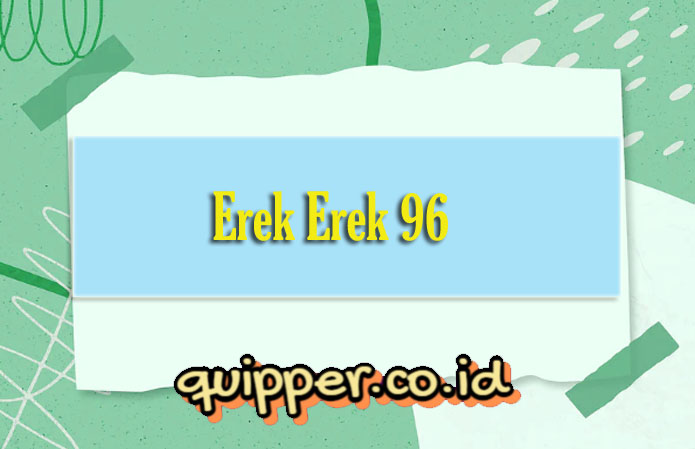 Erek erek 96 angka 2d 3d 4d bergambar menurut buku mimpi