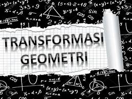 Soal Dan Pembahasan Transformasi Geometri Berbagi Informasi 