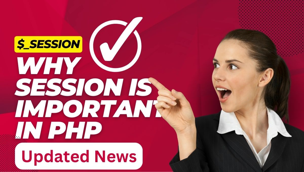 Why Session is Important in PHP