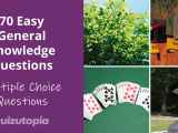 50 Challenging General Knowledge Questions And Answers Quizutopia