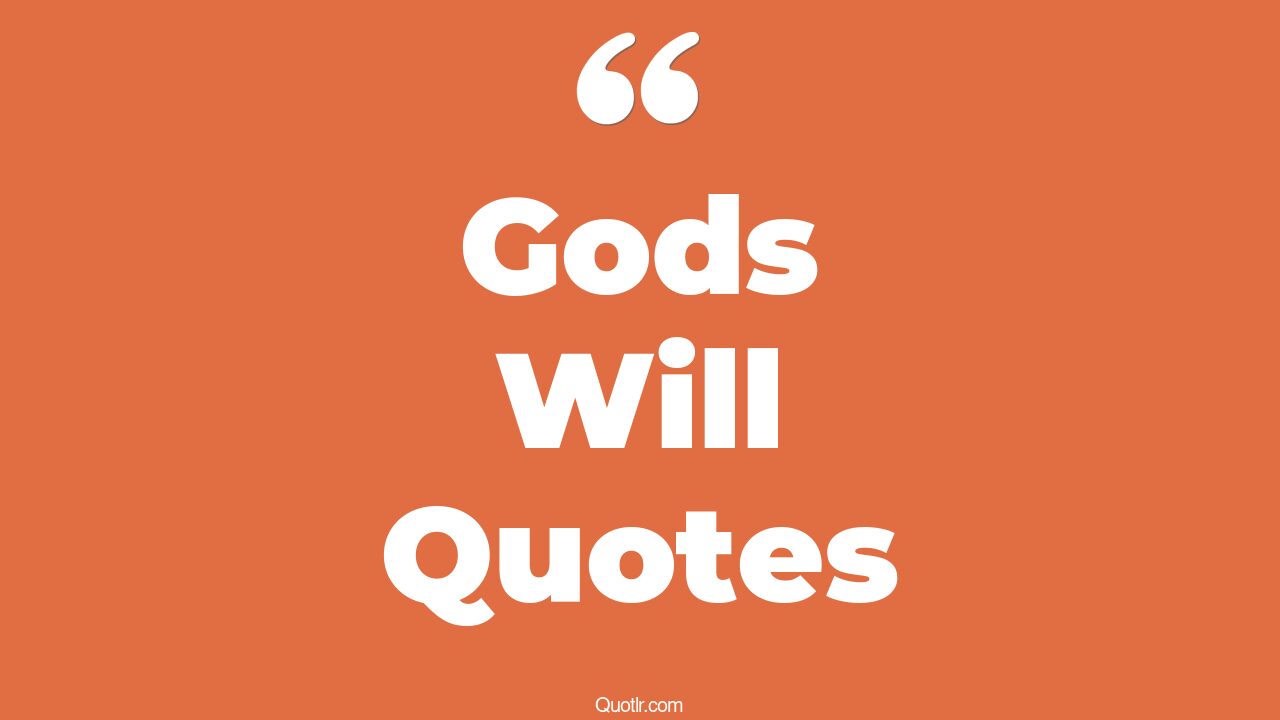 45+ empowering gods will quotes that will unlock your true potential