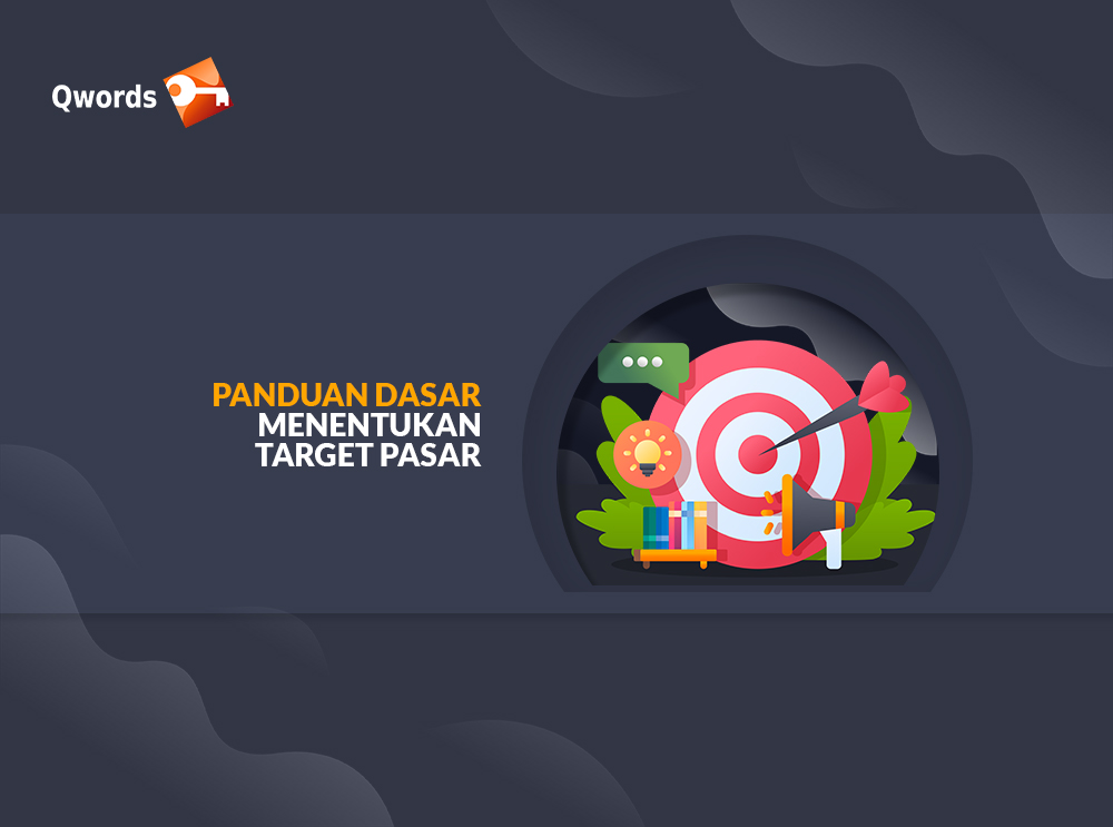 Panduan Dasar Menentukan Target Pasar - Qwords