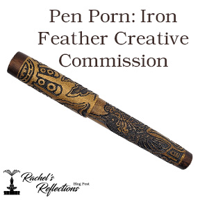 Pen Porn: Iron Feather Creative Commission