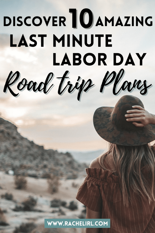 10 Amazing Last Minute Labor Day Weekend Road Trip Ideas For 2026 Labor Day Pin 3 600x900 