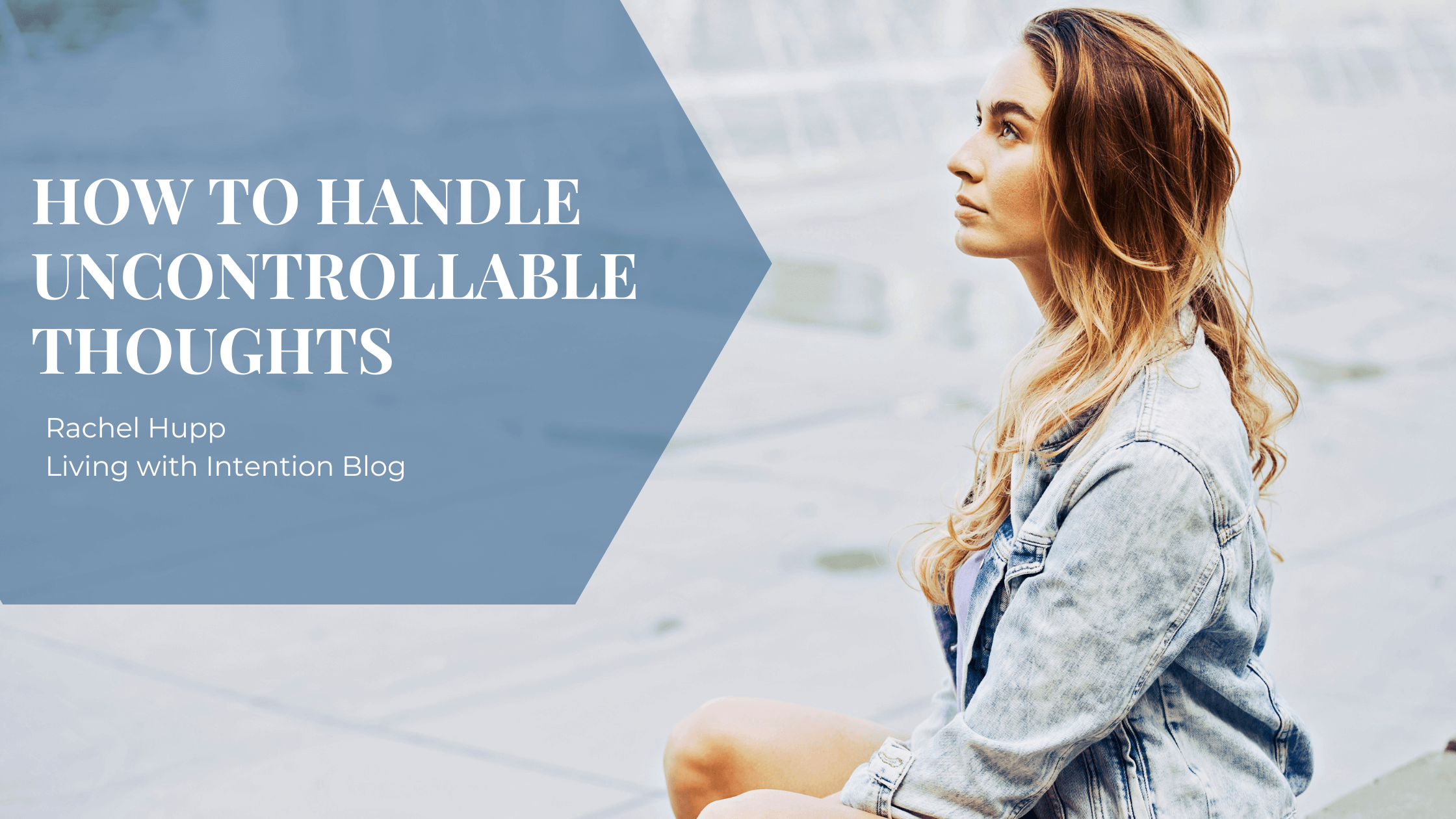 how to handle uncontrollable thoughts
