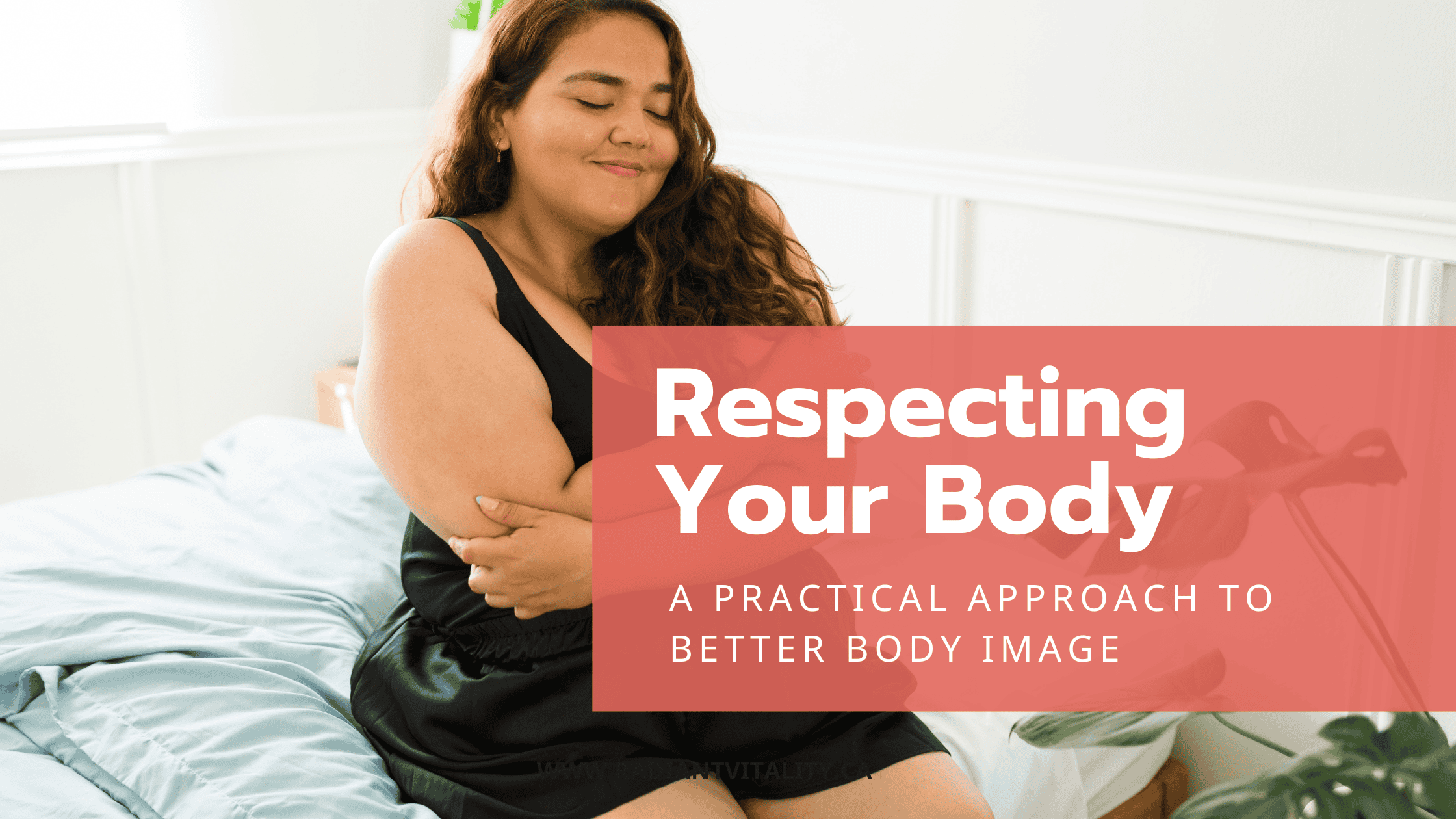 Respecting your Body. A practical approach to better body image