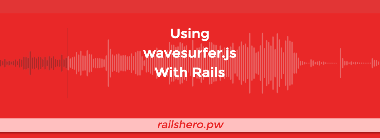 Using wavesurfer.js With Rails
