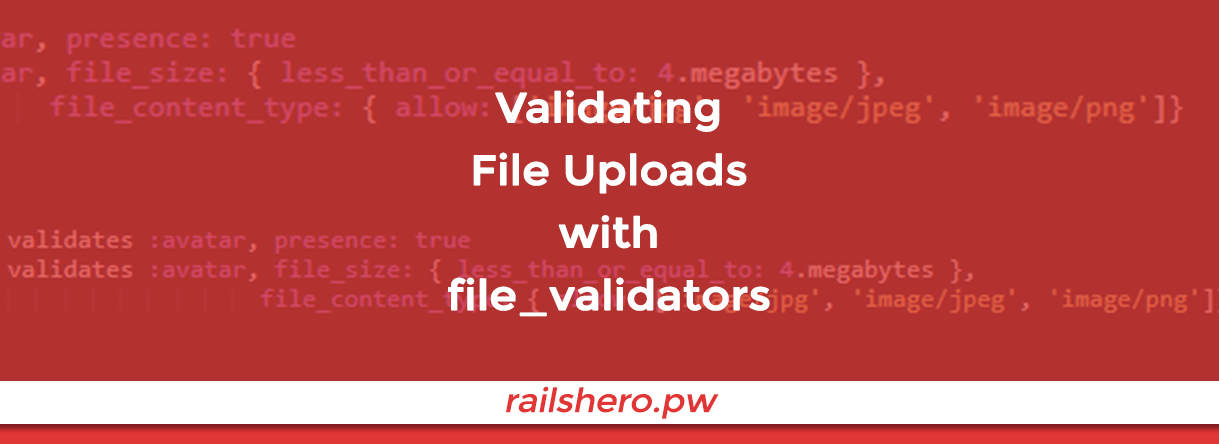 Validating File Uploads with file_validators