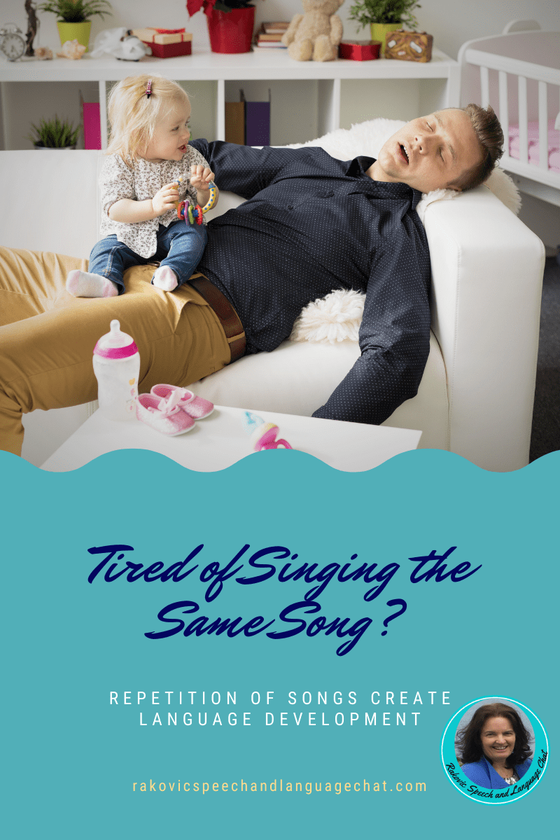 Tired of Singing the Same Song?Repetition Aids Language Development