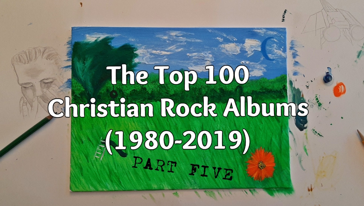 The Top 100 Christian Rock Albums (19802019) Part Five Rambling Ever On