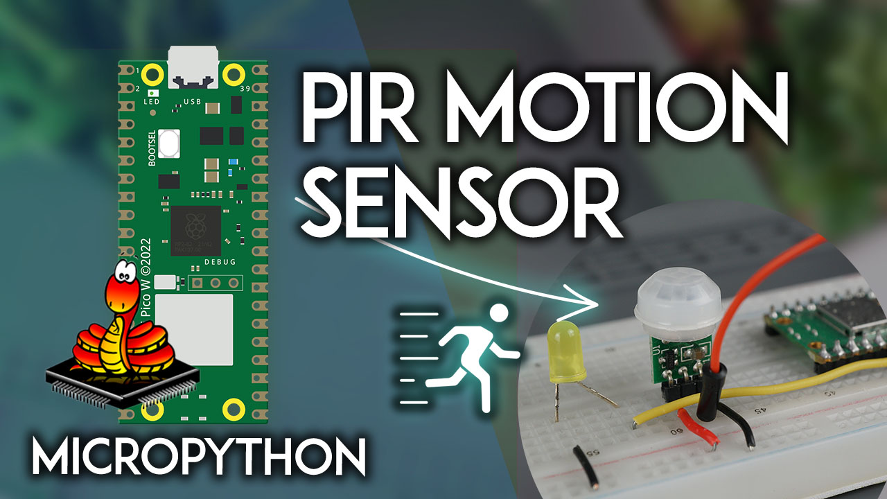 Raspberry Pi Pico Detect Motion using a PIR Sensor MicroPython