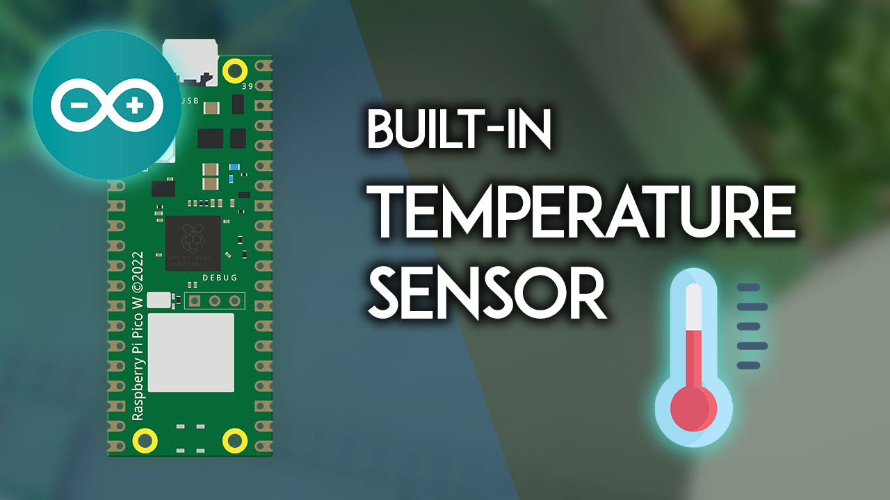 Raspberry Pi Pico Read the Internal Temperature Sensor Arduino IDE