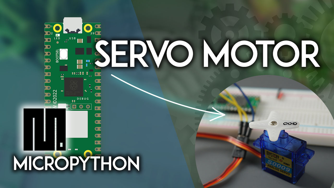 Raspberry Pi Pico Control a Servo Motor MicroPython