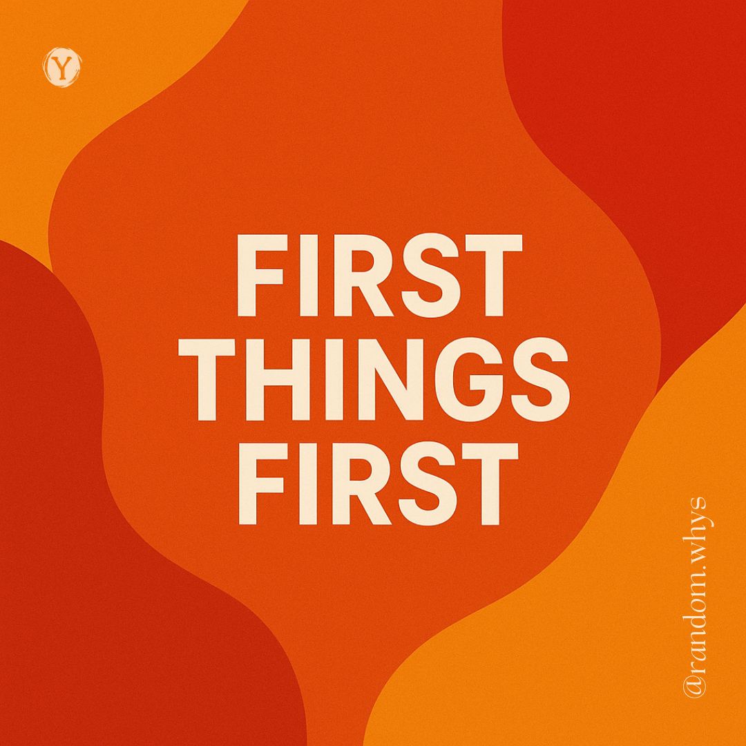 Bold white text “FIRST THINGS FIRST” on an abstract orange and red wavy background.