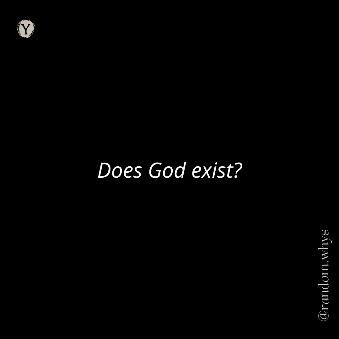 A minimal graphic with a solid black background featuring white text in the center that reads "Does God exist?" in an italicized font. In the top-left corner is a small circular logo containing the letter "Y", and running vertically along the bottom-right edge is the handle "@random.whys