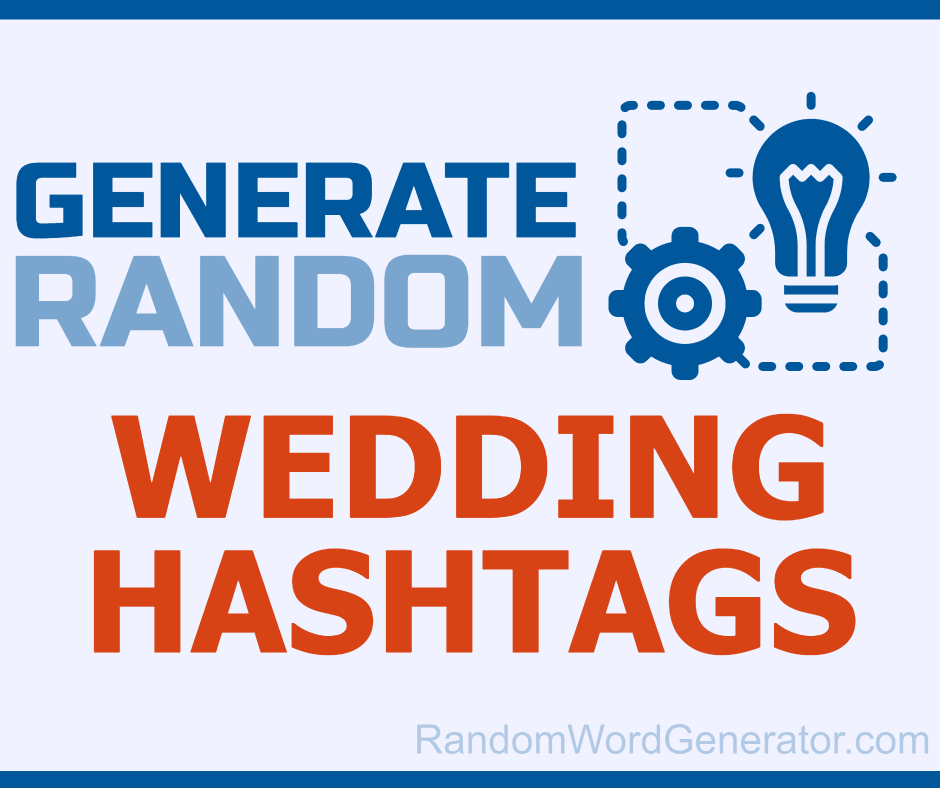They seem to be the most . Wedding Hashtags Generator Find The Perfect Wedding Hashtag