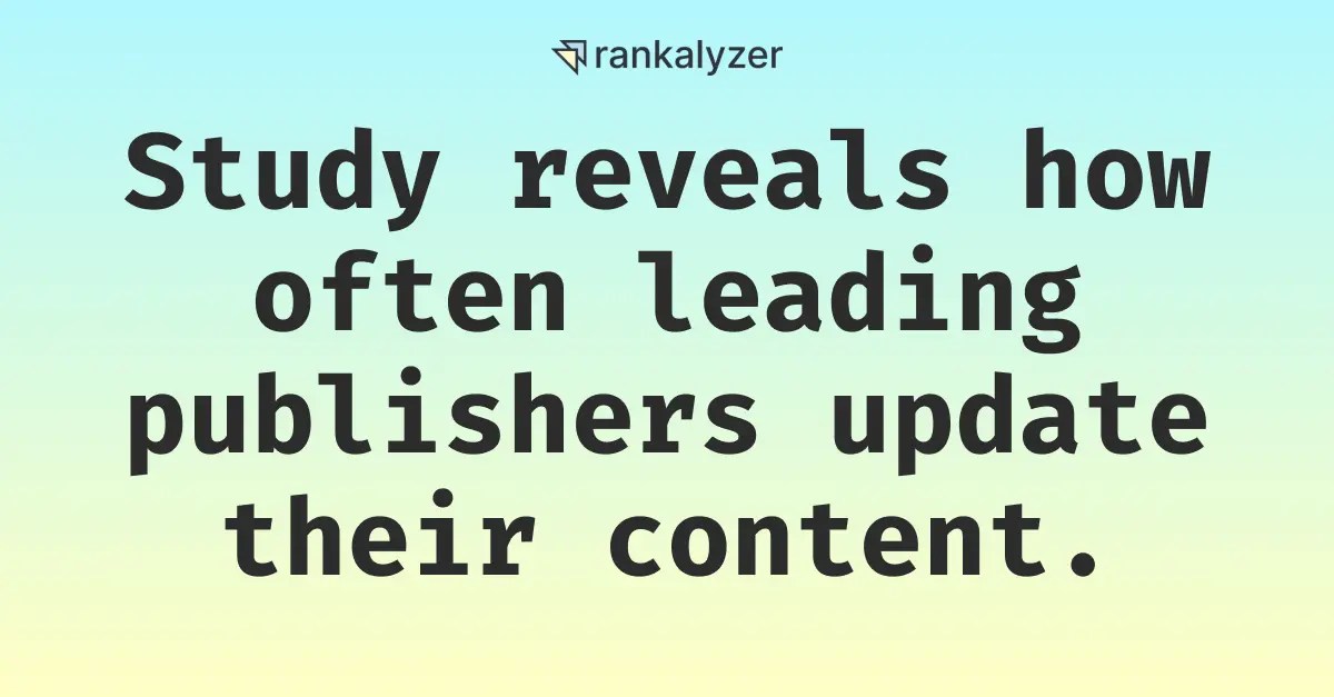 Study reveals how often publishers update their content.
