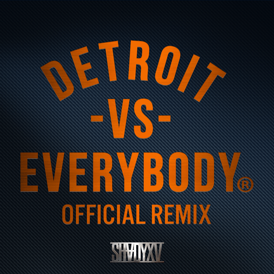 (New Music) Detroit Vs. Everybody “Official Remix”