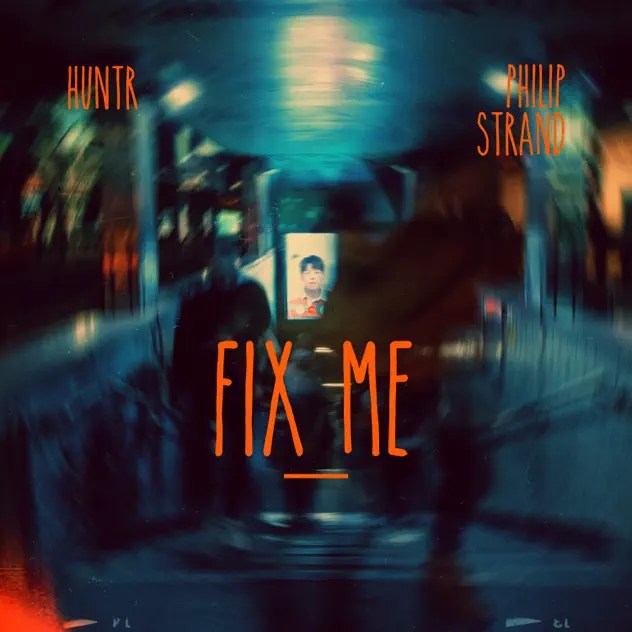 Read more about the article Huntr & Philip Strand Team Up for “Fix Me”