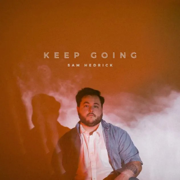 Read more about the article Sam Hedrick Debuts “Keep Going” – An Uplifting Pop Single