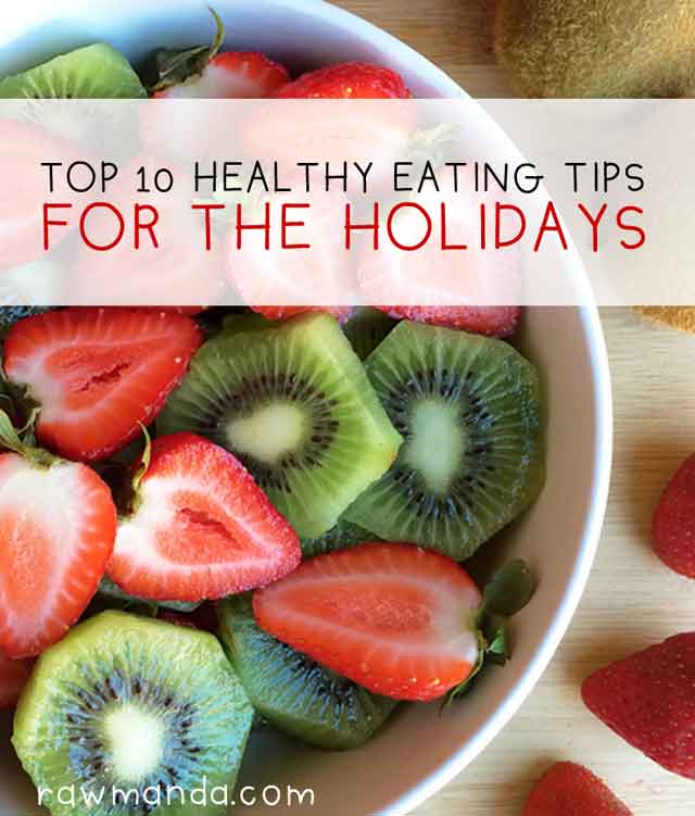 Top 10 Healthy Eating Tips For The Holidays Raw Manda