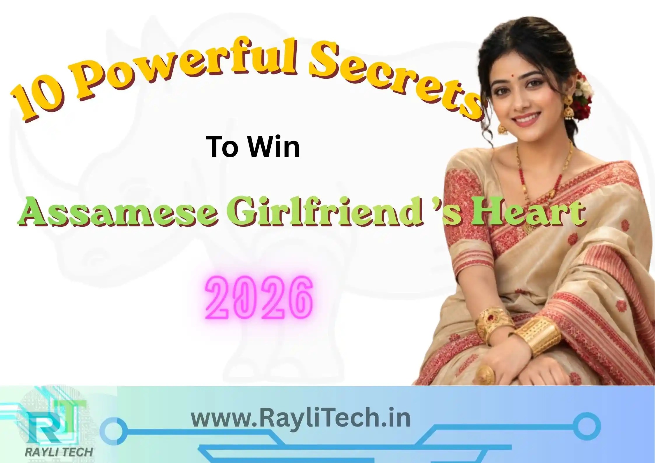 10 Powerful Secrets to Win an Assamese Girlfriend ’s Heart (Without Being Fake)