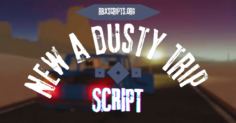 New A Dusty Trip Script RBX Scripts New A Dusty Trip Script 1 768x402 