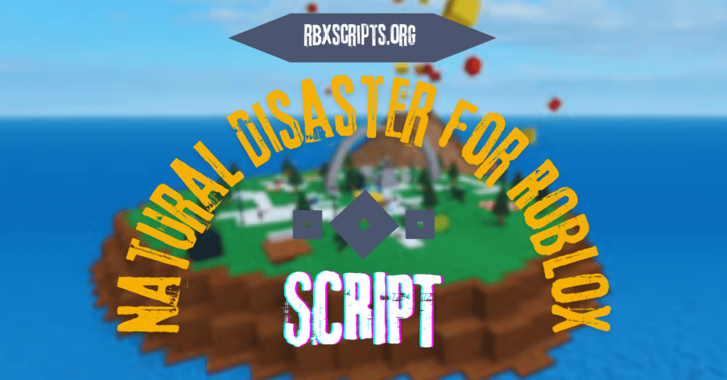 Natural Disaster Script For Roblox RBX Scripts Natural Disaster Script For Roblox 1024x536 