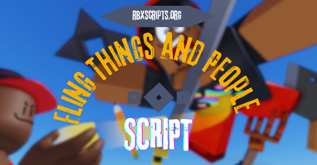 Roblox Scripts RBX Scripts Fling Things And People Script 1024x536 