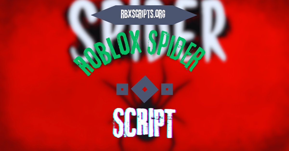 Roblox Spider Script RBX Scripts Roblox Spider Script 
