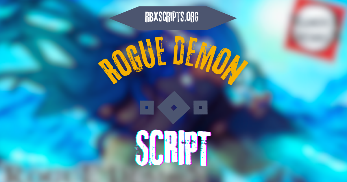 Rogue Demon Script RBX Scripts Rogue Demon Script 