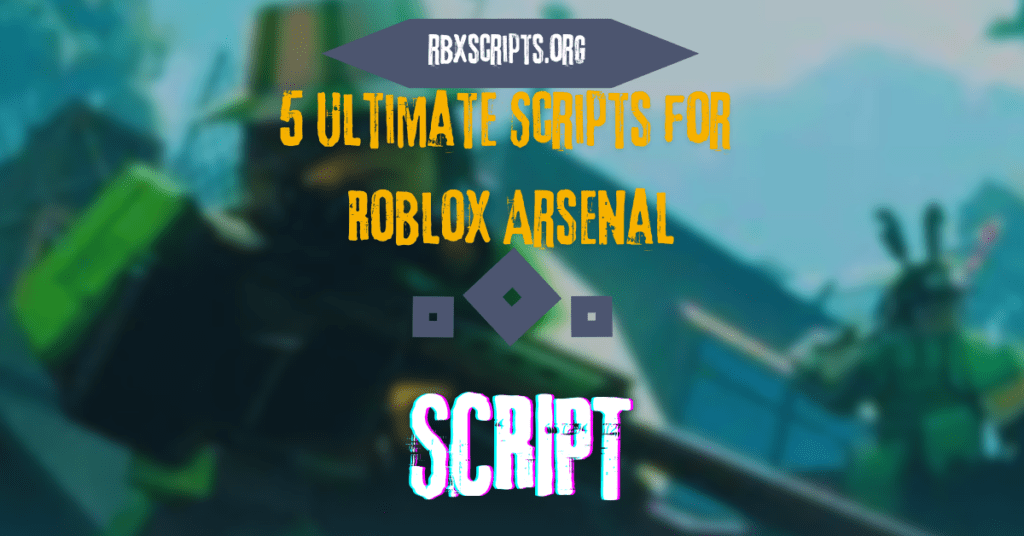 Roblox Scripts RBX Scripts 5 Ultimate Scripts For Roblox Arsenal 1024x536 