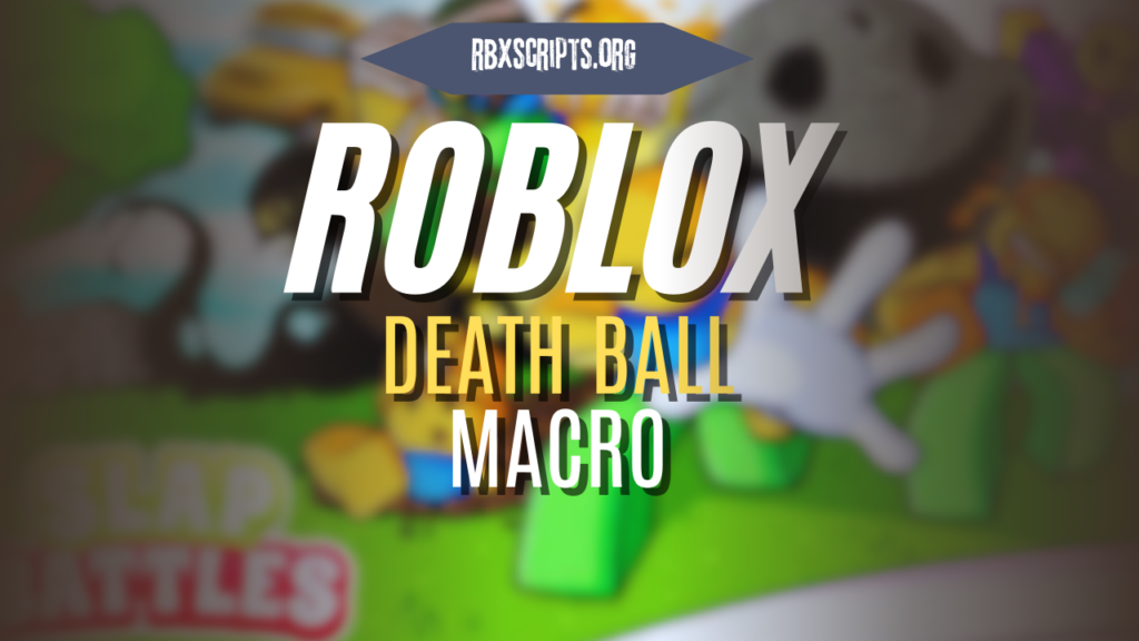 Death Ball Macro For Roblox RBX Scripts ROBLOX Death Ball Macro 1024x576 