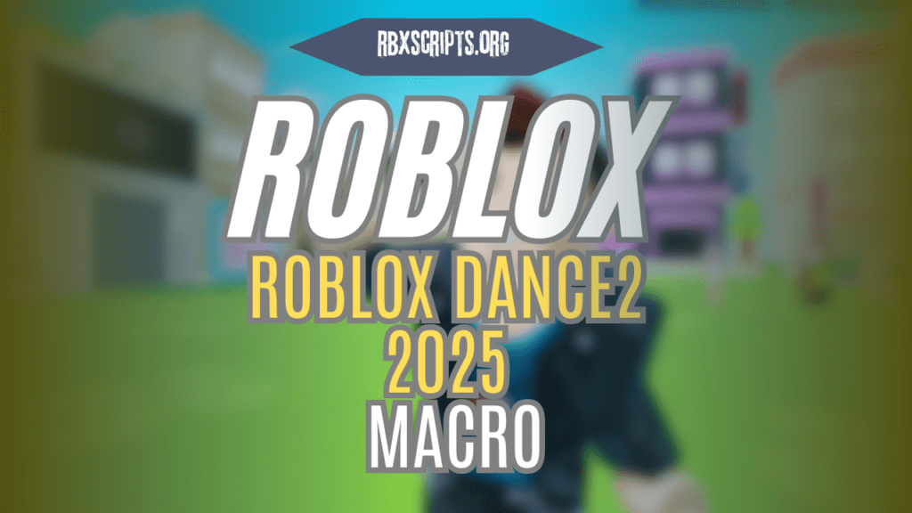 Roblox Macro RBX Scripts Roblox Dance2 Macro 2025 1024x576 