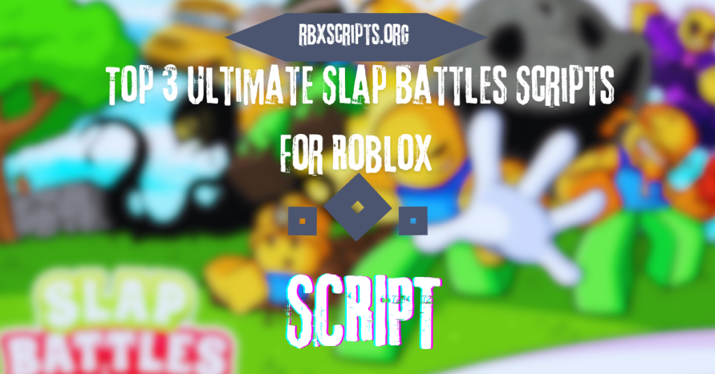 Roblox Scripts RBX Scripts Top 3 Ultimate Slap Battles Scripts For Roblox 1024x536 