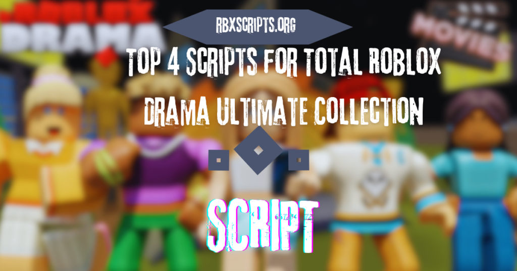 Roblox Scripts RBX Scripts Top 4 Scripts For Total Roblox Drama Ultimate Scripts Collection 1024x536 