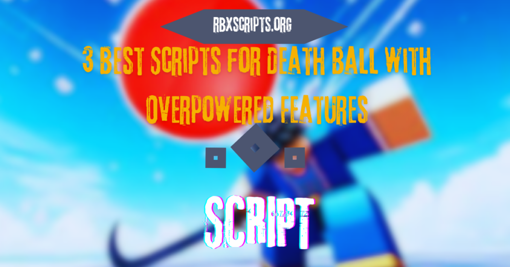 RBX Scripts Page 2 Of 25 Download Roblox Scripts 3 Best Scripts For Death Ball With Overpowered Features 1024x536 