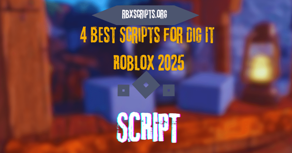 Roblox Scripts RBX Scripts 4 Best Scripts For Dig It Roblox 2025 1024x536 