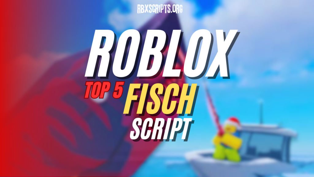 5 Fisch Scripts With Auto Fish And More Roblox RBX Scripts Top 5 ROBLOX Fisch Script 1024x576 