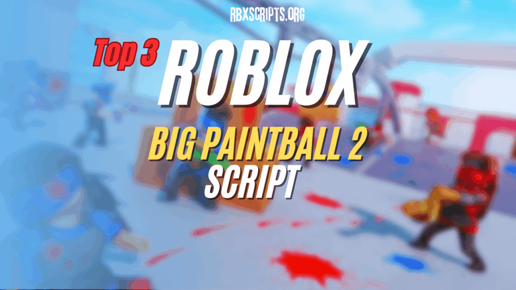 Roblox Scripts RBX Scripts BIG Paintball 2 Script 1 1024x576 