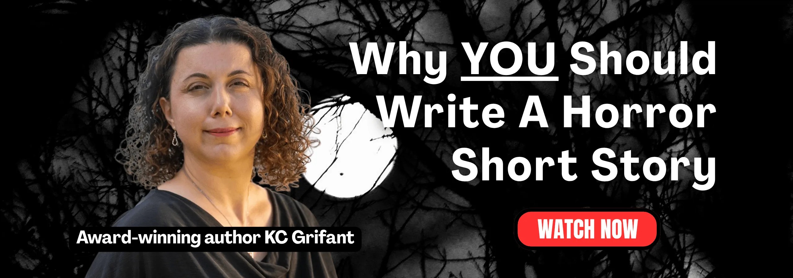 Even if you've never written horror or don't think you're a horror fan, award-winning author KC Grifant's going to convince you to give it a try. See how.