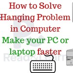Computer Hanging Problem Solve